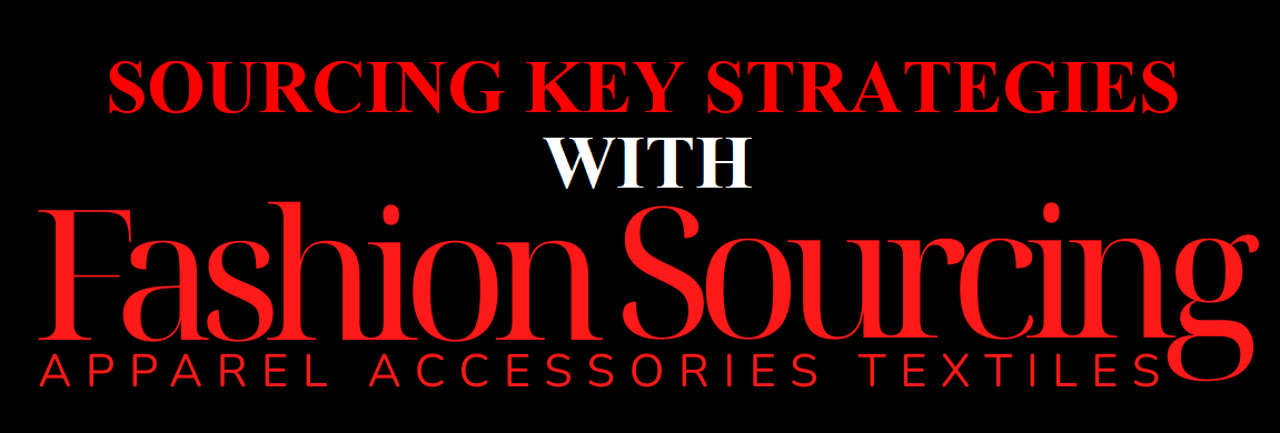 Sourcing Strategy For Textile And Apparel: Unveiling The Path To Success With Fashion Sourcing