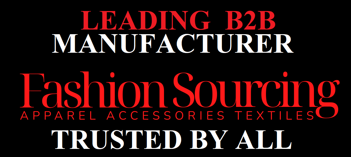 Leader B2B Fashion Sourcing: Your Trusted Partner for Apparel Needs