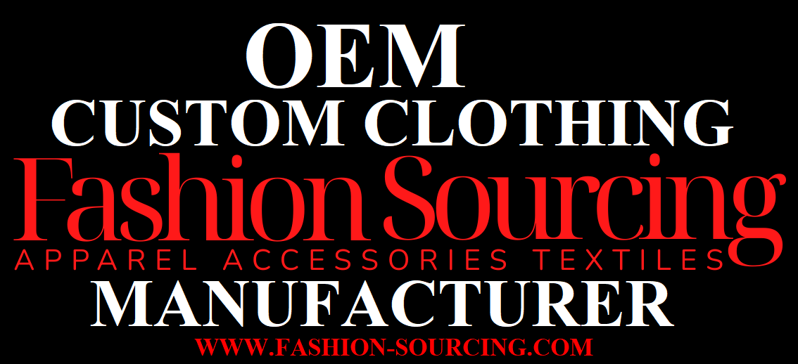 OEM Custom Clothing For Your Fashion Brand Using Fashion Sourcing