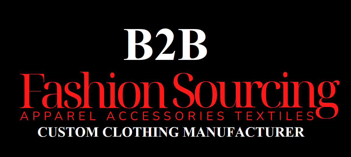 Fashion Sourcing – A Global B2B E-Commerce Custom Sourcing Manufacturer Platform